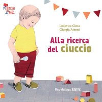 Immagine copertina libro Alla ricerca del ciuccio. Le storie del nido