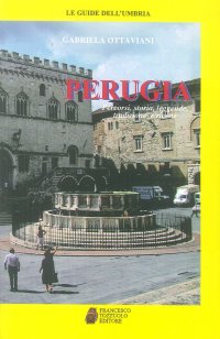 Immagine copertina libro Perugia. Percorsi, storia, leggende, tradizioni e ricette