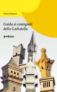 Immagine copertina libro Guida ai comignoli della Garbatella
