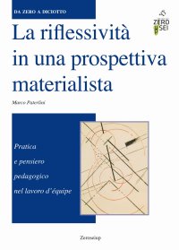 Immagine copertina libro La riflessività in una prospettiva materialista. Pratica e pensiero pedagogico nel lavoro d'équipe