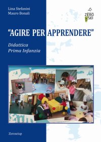 Immagine copertina libro Agire per apprendere. Didattica Prima Infanzia