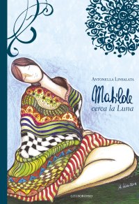 Immagine copertina libro Matilde cerca la luna. Ediz. illustrata