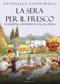 Immagine copertina libro La sera per il fresco. Tradizioni contadine in Val di Cornia