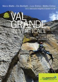 Immagine copertina libro Val Grande in verticale. Arrampicate nella Val Grande di Lanzo e nel Vallone di Sea