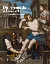Immagine copertina libro Da Artemisia a Hackert. La collezione di un antiquario