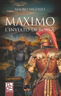 Immagine copertina libro Maximo. L'inviato di Roma