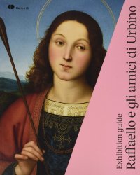 Immagine copertina libro Raffaello e gli amici di Urbino. Guida alla mostra (Urbino, 3 ottobre 2019-19 gennaio 2020). Ediz. inglese