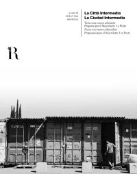 Immagine copertina libro La città intermedia. Verso una nuova urbanità. Proposte per il Macrolotto 1 a Prato-La ciudad intermedia. Hacia una nueva urbanidad. Propuestas para el Macrolotto 1 en Prato. Ediz. bilingue