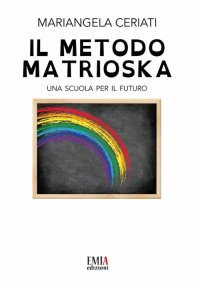 Immagine copertina libro Il metodo Matrioska. Una scuola per il futuro