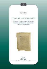 Immagine copertina libro Tragurii Fetus Mirabilis. Studi sulla controversia secentesca relativa al frammento di Petronio trovato in Dalmazia