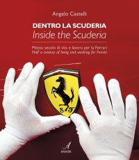 Immagine copertina libro Dentro la scuderia. Mezzo secolo di vita e lavoro per la Ferrari. Ediz. italiana e inglese