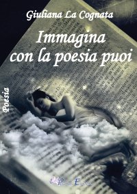 Immagine copertina libro Immagina con la poesia puoi