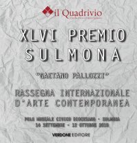 Immagine copertina libro Quarantaseiesimo Premio Sulmona «Gaetano Pallozzi» rassegna internazionale d'arte contemporanea. Ediz. illustrata
