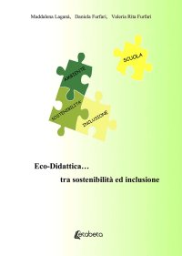 Immagine copertina libro Eco-Didattica… tra sostenibilità ed inclusione. Nuova ediz.