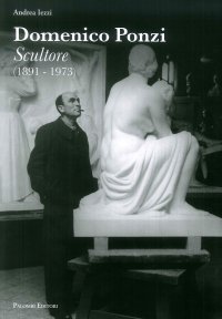 Immagine copertina libro Domenico Ponzi. Sculture (1891-1973). Ediz. illustrata