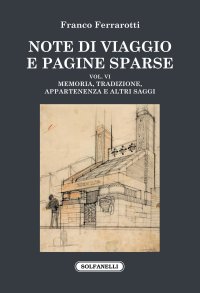 Immagine copertina libro Note di viaggio e pagine sparse. Vol. 6: Memoria, tradizione, appartenenza e altri saggi