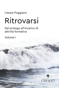 Immagine copertina libro Ritrovarsi. Dal prologo all'incarico di attività formativa. Vol. 1