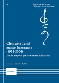 Immagine copertina libro Clemente Terni musico francescano (1918-2004). Atti del Simposio per il centenario dalla nascita. Nuova ediz.
