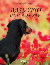 Immagine copertina libro Bassotto unicamente.