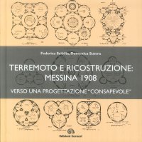 Immagine copertina libro Terremoto e ricostruzione: Messina 1908, verso una progettazione «consapevole»