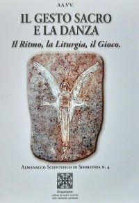 Immagine copertina libro Il gesto sacro e la danza. Il ritmo, la liturgia, il gioco