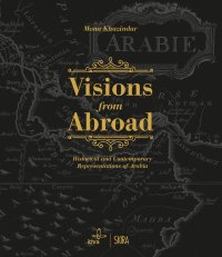 Immagine copertina libro Visions from Abroad. Historical and Contemporary Representations of Arabia