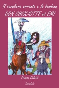 Immagine copertina libro Il cavaliere errante e la bambina. Don Chisciotte ed Emi