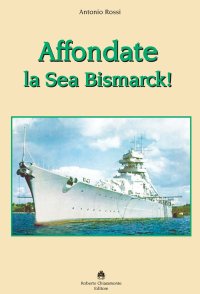 Immagine copertina libro Affondate la Sea Bismarck!