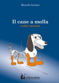 Immagine copertina libro Il cane a molla e altri racconti