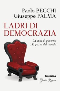 Immagine copertina libro Ladri di democrazia. La crisi di governo più pazza del mondo