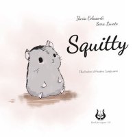 Immagine copertina libro Squitty. A chi corre sopra il filo. Ediz. illustrata