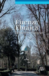 Immagine copertina libro Firenze ebraica. Itinerario illustrato