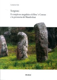 Immagine copertina libro Sorgono. Il complesso megalitico di Biru 'e Concas e la preistoria del Mandrolisai