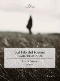 Immagine copertina libro Sul filo del rasoio. Teatro di distanze