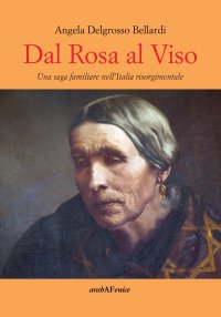Immagine copertina libro Dal rosa al viso. Una saga familiare nell'Italia risorgimentale