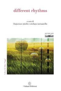 Immagine copertina libro Different rhythms. Atti 8° convegno FKL sul paesaggio sonoro (Cagliari, 27-30 settembre 2017)