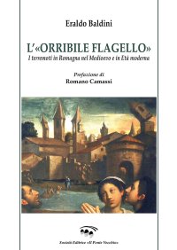 Immagine copertina libro L'«orribile flagello». I terremoti in Romagna nel medioevo e in età moderna
