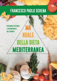 Immagine copertina libro Manuale della dieta mediterranea. Effetti benefici sulle malattie