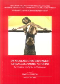 Immagine copertina libro Da Nicolantonio Brudaglio a Francesco Paolo Antolini. La scultura in Puglia nel Settecento