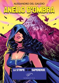 Immagine copertina libro Anello d'ombra. La stirpe di un supereroe