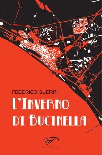 Immagine copertina libro L'inverno di Bucinella. Bucinella, 25.000 abitanti (circa). Vol. 1