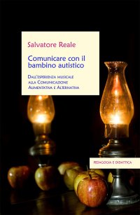 Immagine copertina libro Comunicare con il bambino autistico. Dall'esperienza musicale alla comunicazione aumentativa e alternativa