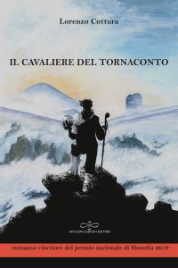 Immagine copertina libro Il cavaliere del tornaconto. Un'unica verità dietro a mille menzogne