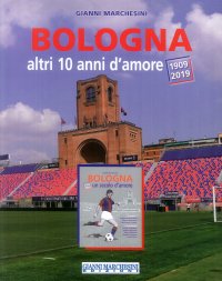 Immagine copertina libro Bologna, altri 10 anni d'amore (1909-2019)