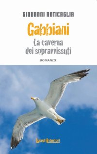 Immagine copertina libro Gabbiani. La caverna dei sopravvissuti
