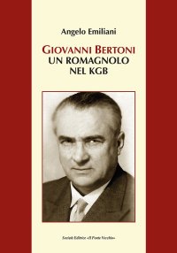Immagine copertina libro Giovanni Bertoni. Un romagnolo nel KGB
