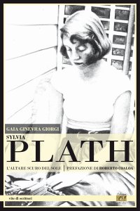 Immagine copertina libro Sylvia Plath. L'altare scuro del sole