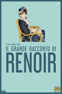 Immagine copertina libro Il grande racconto di Renoir