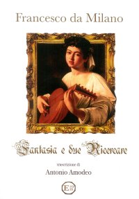 Immagine copertina libro Francesco Da Milano. Fantasia e Due Ricercare.