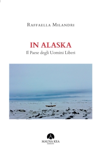 Immagine copertina libro In Alaska. Il paese degli uomini liberi